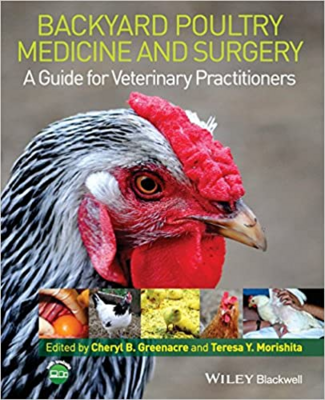 Backyard Poultry Medicine and Surgery: A Guide for Veterinary Practitioners 1st Edition