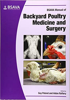 BSAVA Manual of Backyard Poultry (BSAVA British Small Animal Veterinary Association) 1st Edition