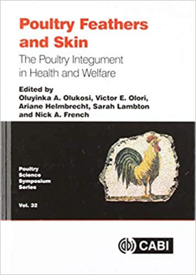 Poultry Feathers and Skin: The Poultry Integument in Health and Welfare (Animal & Veterinary Science) 1st Edition