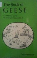 The Book of Geese: A Complete Guide to Raising the Home Flock