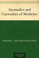 Anomalies and Curiosities of Medicine